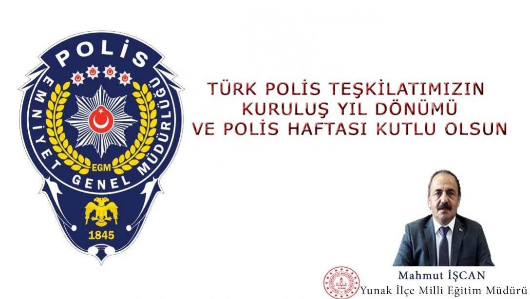 İlçe Milli Eğitim Müdürümüz Mahmut İŞCAN'IN Türk Polis Teşkilatının 176. Kuruluş Yıl Dönümü Mesajı